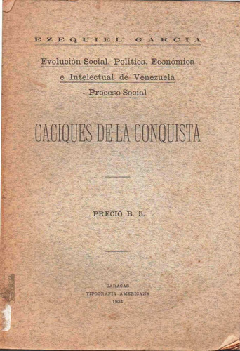 Caciques De La Conquista De Ezequiel Garcia 