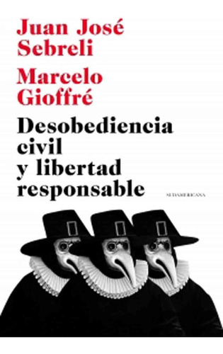 Desobediencia Civil Y Libertad Responsable - Juan Sebreli