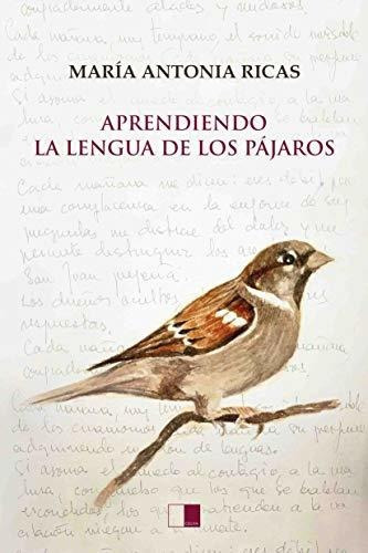 Aprendiendo La Lengua De Los Pajaros, De Ricas Peces, Maria Antonia. Editorial Celya Editorial, Tapa Blanda En Español