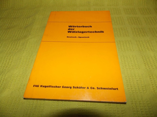 Worterbuch Der Walzlagertechnik / Deutsch-spanisch