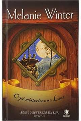 O Pó Misterioso E O Luar - Livro Um - Mistérios Da Lua ( Capa Dura ) De Melanie Winter Pela Gryphus (2010) (Usado)