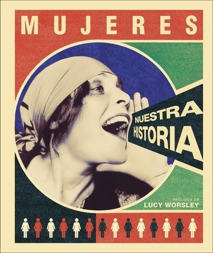 Mujeres: Nuestra Historia, De Dk. Editorial Cosar, Tapa Dura En Español, 2019