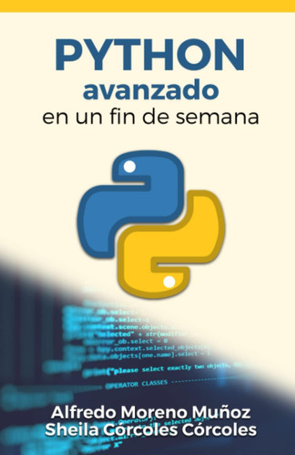 Libro: Python Avanzado En Un Fin De Semana (aprende Python)
