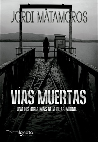 Vãâas Muertas, De Matamoros Sánchez, Jordi. Editorial Terra Ignota Ediciones, Tapa Blanda En Español