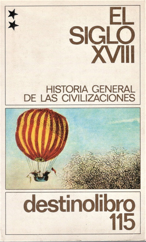 El Siglo X V I I I  ( Historia General D/las Civilizaciones)