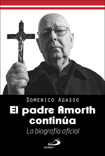 El Padre Amorth Continua, De Agasso, Domenico. Editorial San Pablo, Tapa Blanda En Español