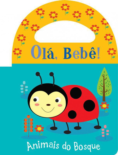 Livro Ola Bebe - Animais Do Bosque - Livro De Banho