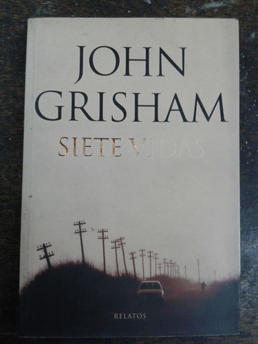 Siete Vidas * John Grisham * Relatos * P & J *