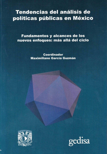 Tendencias del análisis de políticas públicas en Méxic: Fundamentos y alcances de los nuevos enfoques más allá del ciclo, de García Guzmán, Maximiliano. Serie Bip Editorial Gedisa México, tapa dura en español, 2022