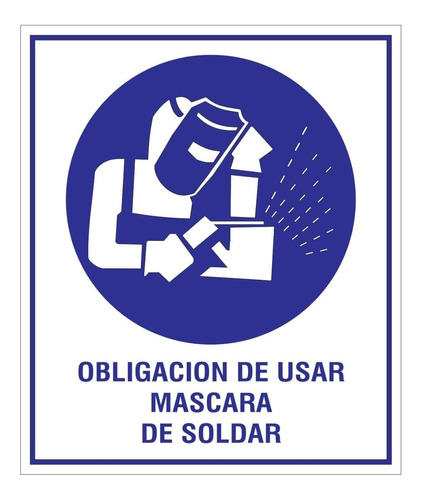 Cartel Obligación Usar Máscara D/soldar 40x45 Alto Impacto