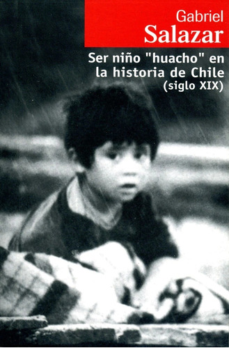 Libro Nvo Y Orig:ser Niño  Huacho En La Historia De Chile (s