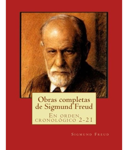 Obras Completas De Sigmund Freud: En Orden Cronológico 221 E