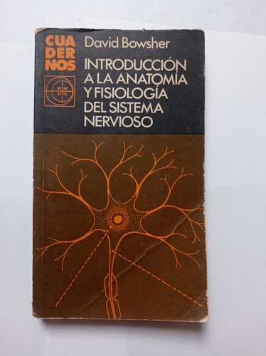 Introducción Anatomía Y Fisiología Sistema Nervioso, Bowsher