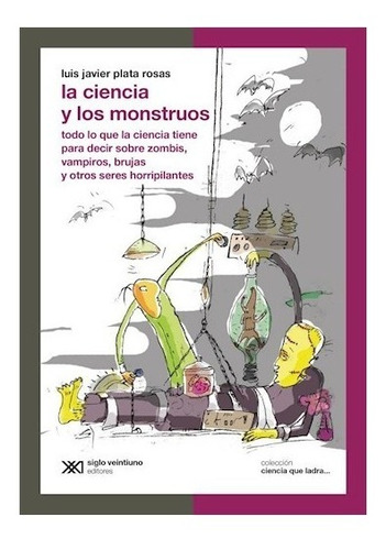 Ciencia Y Los Monstruos  - Ciencia Que Ladra