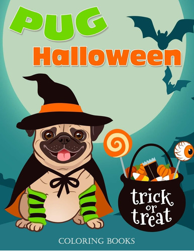 Libro: Pug Halloween Coloring Books: A Fun Gift Idea Pug Dog