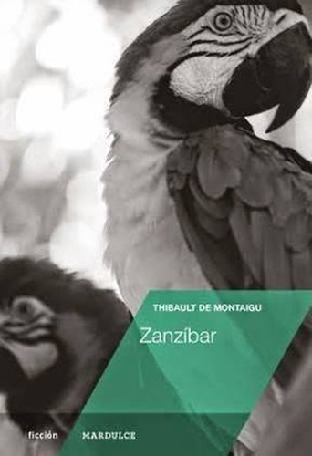 Zanzibar - Thibault De Montaigu, De Thibault De Montaigu. Editorial Mardulce En Español