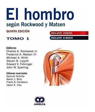 El Hombro Según Rockwood Y Matsen 5a. Edicion