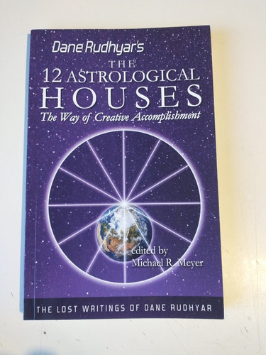 The 12 Astrological Houses Dane Rudhyar