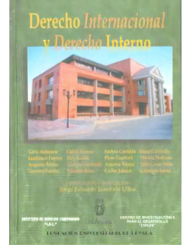 Derecho Internacional y Derecho Interno: Derecho Internacional y Derecho Interno, de Varios autores. Serie 9589612262, vol. 1. Editorial U. de Boyacá, tapa blanda, edición 1999 en español, 1999