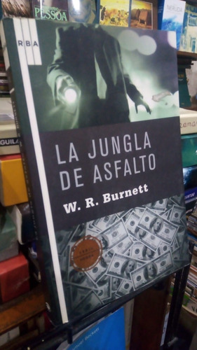 W R Burnett  La Jungla De Asfalto 