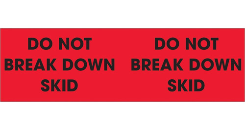 3 10  - Do Not Break Down Skid  Fluorescent Red Labels