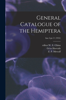 Libro General Catalogue Of The Hemiptera; Fasc.4: Pt.11 (...