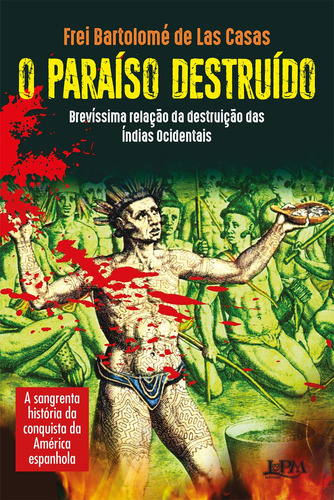 O paraíso destruído, de Casas, Bartholome de las. Editora Publibooks Livros e Papeis Ltda., capa mole em português, 2021