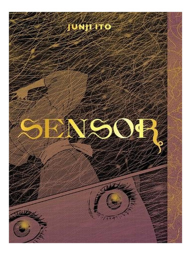 Sensor - Junji Ito (hardback) - Junji Ito. Ew01