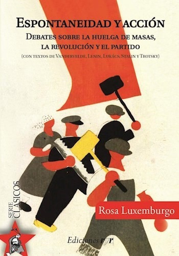 Espontaneidad Y Accion, De Luxemburgo Rosa. Editorial Razon Y Revolucion En Español