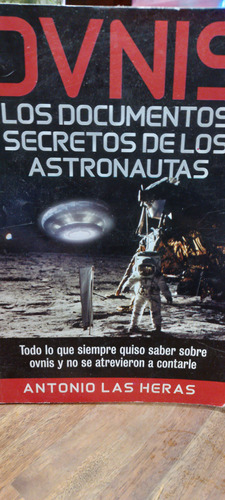 Ovnis Los Documentos Secretos De Los Astronautas A Las Heras