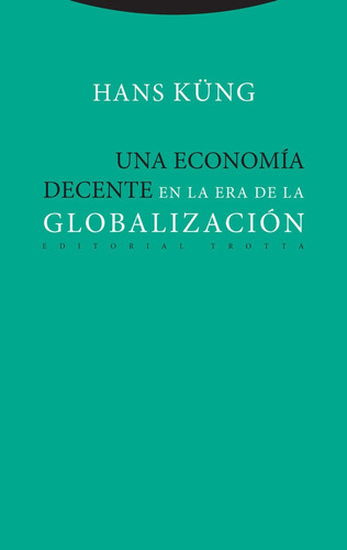 Una Economia Decente En La Era De La Globalizacion - Kung...