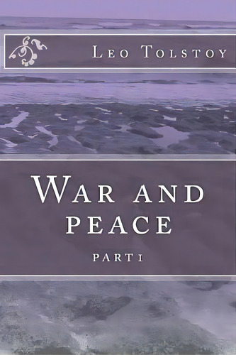 War And Peace: Part1, De Tolstoy, Leo. Editorial Createspace, Tapa Blanda En Inglés
