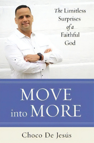 Move Into More, De Choco De Jesus. Editorial Zondervan, Tapa Blanda En Inglés
