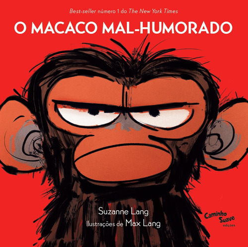 O Macaco mal-humorado, de Suzanne Lang. Editora CAMINHO SUAVE - EDIPRO, capa mole em português