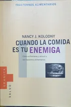 Comprar Cuando La Comida Es Tu Enemiga Trastornos Alimentarios