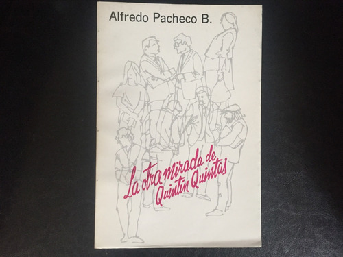 La Otra Mirada De Quintin Quintas Alfredo Pacheco B.