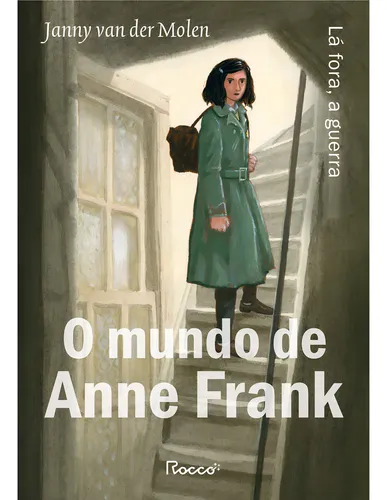 comprar Livro O Mundo De Anne Frank De Janny Van Der Molen Capa Mole, Edição 1 Em Português, 2021 Editora Rocco