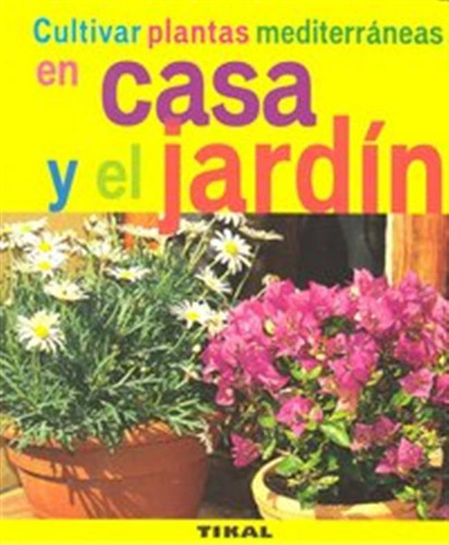 Cultivar Plantas Mediterraneas Casa Y El Jardin - Aa,vv,