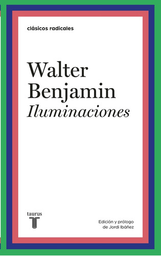 Iluminaciones, De Walter Benjamin. Editorial Penguin Random House, Tapa Blanda, Edición 2018 En Español