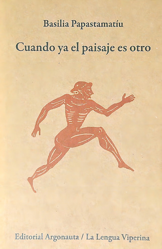 Basilia Papastamatíu Cuando ya el paisaje es otro Editorial Argonauta
