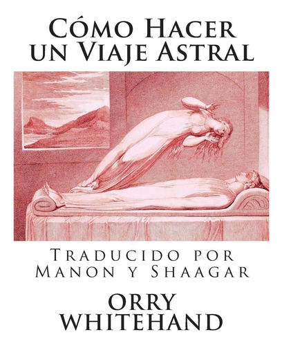 Libro: Como Hacer Un Viaje Astral (spanish Edition)