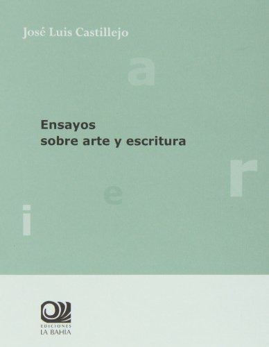 Libro Ensayos Sobre Arte Y Escritura De Castillejo Jose Luis