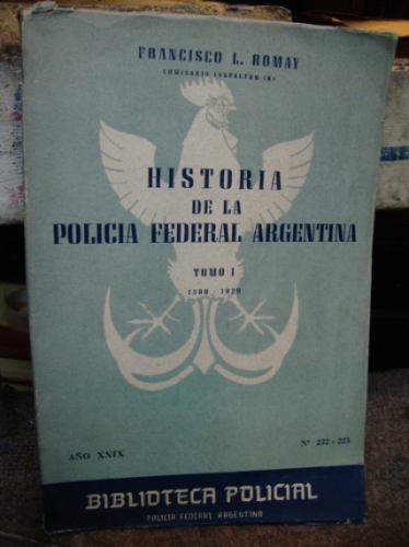 Historia De La Policia Federal Argentina 1580-1820. Tomo I