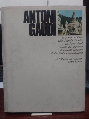 Antonio Gaudi - I Maestri Del Novecento - Lara Vinca Masini