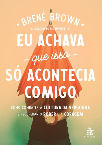 Livro Eu Achava Que Isso Só Acontecia Comigo