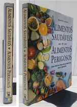 Comprar Alimentos Saudáveis - Alimentos Perigosos - Guia Prático Para Uma Alimentação Rica E Saudável