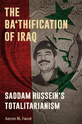 Libro The Ba'thification Of Iraq : Saddam Hussein's Total...