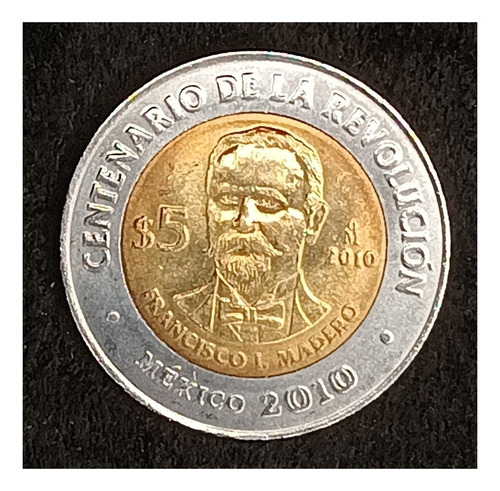 México 5 Pesos 2010 Sc Km 922 Revolución Francisco Madero