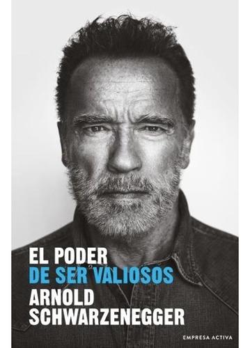 El Poder De Ser Valiosos - Arnold Schwarzenegger -cus