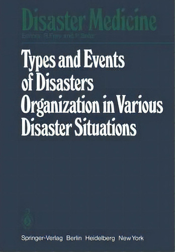 Types And Events Of Disasters Organization In Various Disaster Situations, De R. Frey. Editorial Springer Verlag Berlin Heidelberg Gmbh Co Kg, Tapa Blanda En Inglés